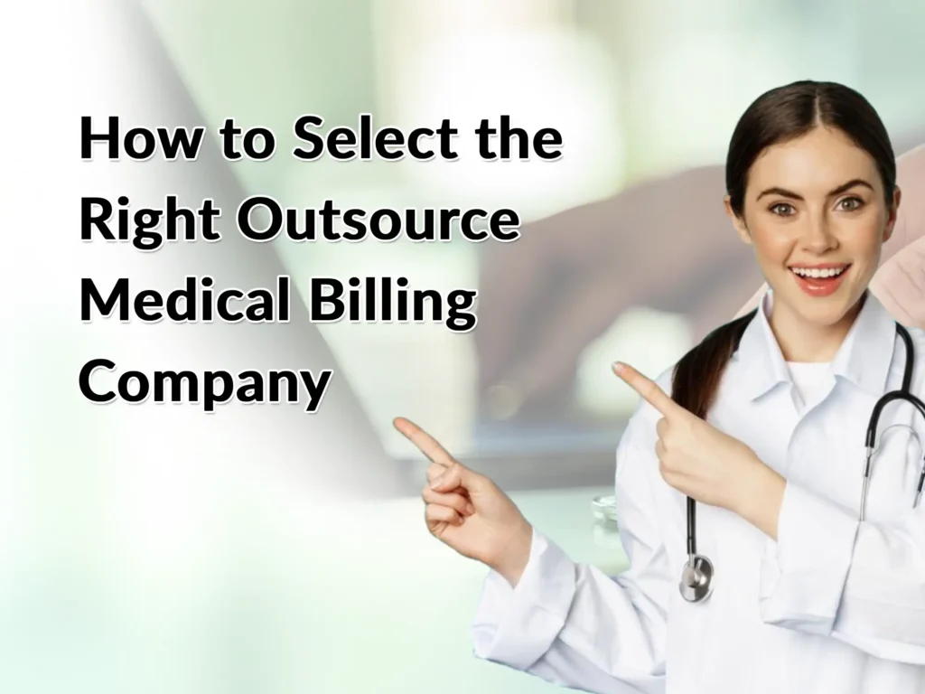 How to Select the Right Outsource Medical Billing Company